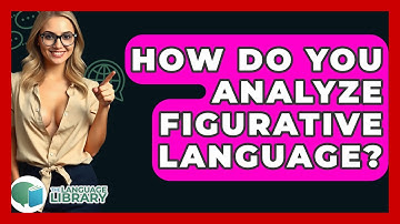 How Do You Analyze Figurative Language? - The Language Library