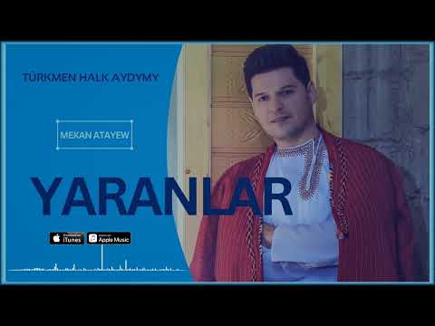 Mekan Atayew - YARANLAR (Türkmen Halk Aydymy)