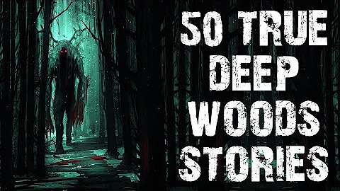 50 TRUE Disturbing Deep Woods Scary Stories Told In The Rain | Horror Stories To Fall Asleep To - DayDayNews