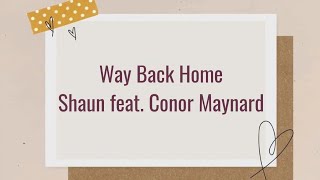 Lirik lagu Way Back Home (Shaun feat. Conor Maynard)