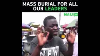 we need Mass burial for all African leaders