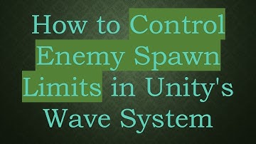 How to Control Enemy Spawn Limits in Unity
