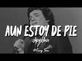 José José - Aún Estoy de Pie (Letra)