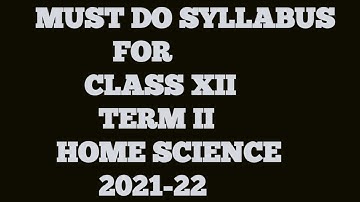 MUST DO SYLLABUS (HOME SCIENCE) FOR CLASS XII