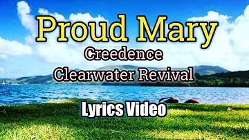 Proud Mary - Creedence Clearwater Revival (Lyrics Video)