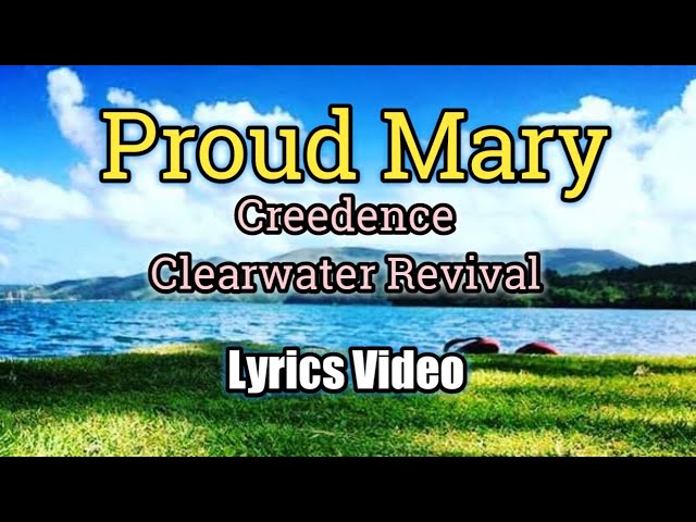 Proud Mary - Creedence Clearwater Revival (Lyrics Video) class=
