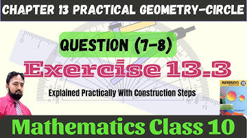 Exercise 13.3 Question 7-8 | Practical Geometry Circle | 10th Math | THE STUDY GUIDERS