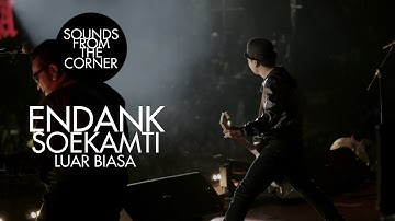 Endank Soekamti - Luar Biasa | Sounds From The Corner Live #25