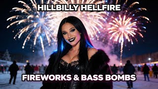 HILLBILLY HELLFIRE - Fireworks and Bass Bombs (Official Music Video)