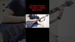 Cannibal Corpse - The Spine Splitter 【Bass Cover】Tapping Part #shorts