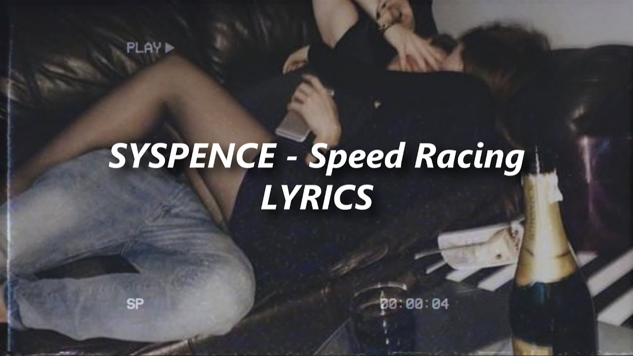 SYSPENCE Speed Racing💎 LYRICS YouTube