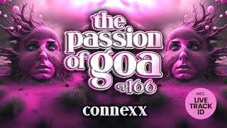 Connexx  - The Passion Of Goa, ep.166 | Progressive Trance Edition