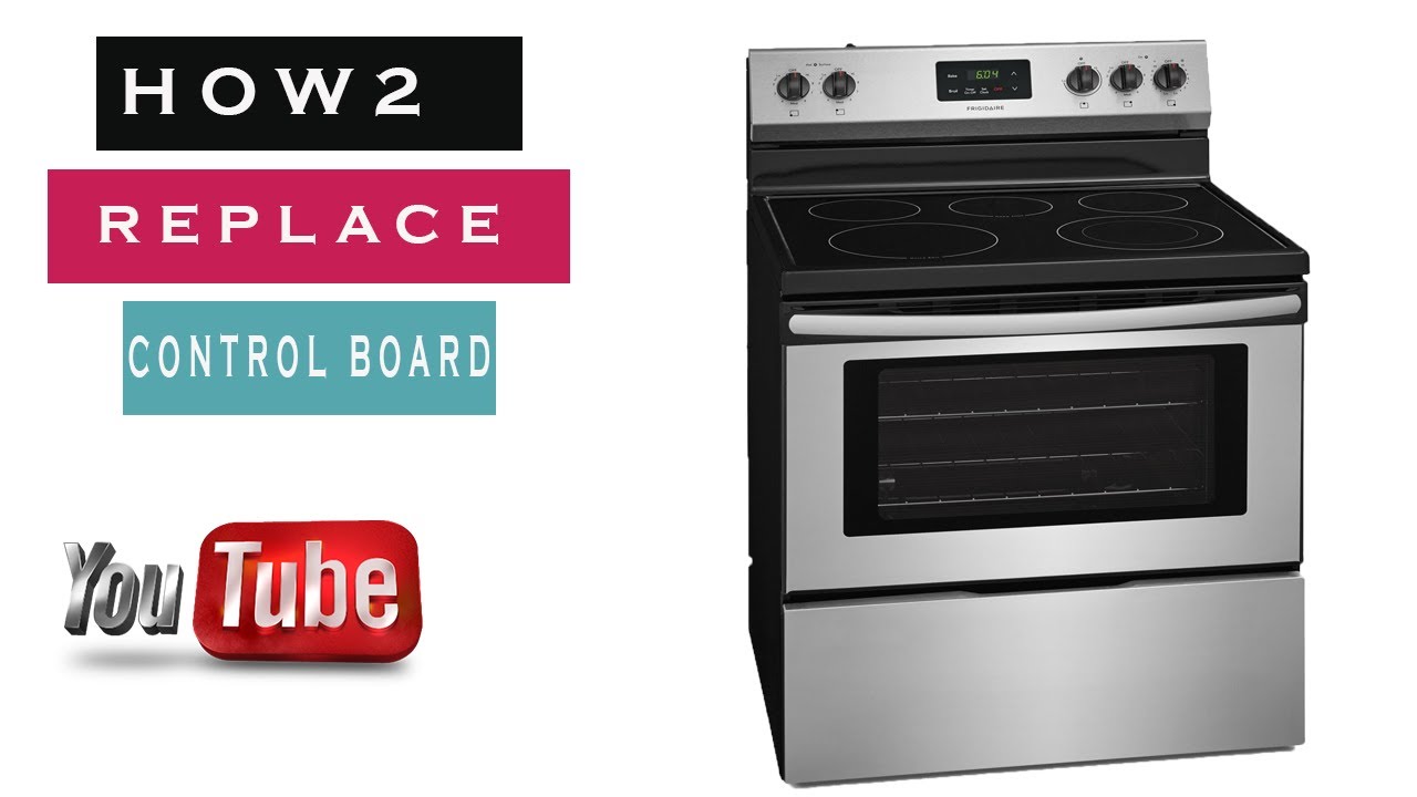 How To Replace Oven Control Board Frigidaire
