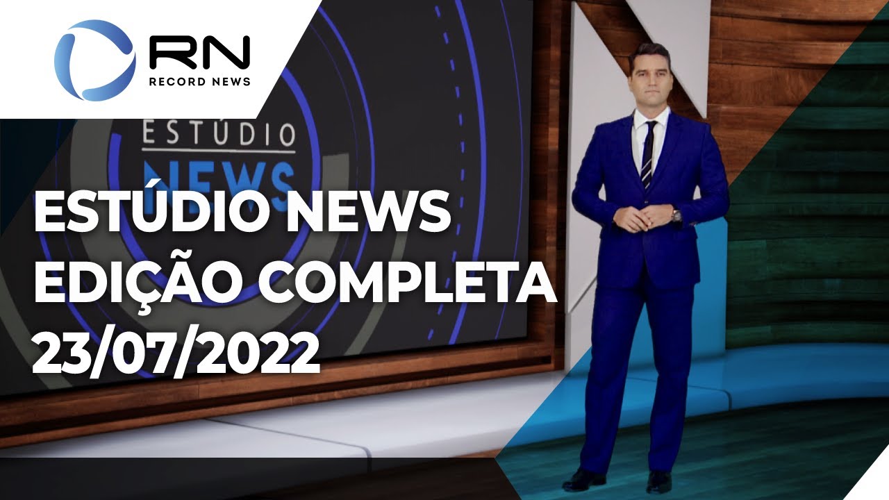 Estúdio News – 23/07/2022