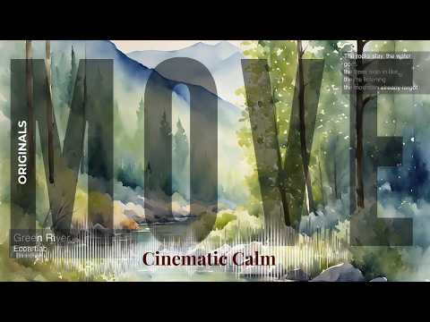 Move - Cinematic Calm with Originals | River · Ecoartlab & others
