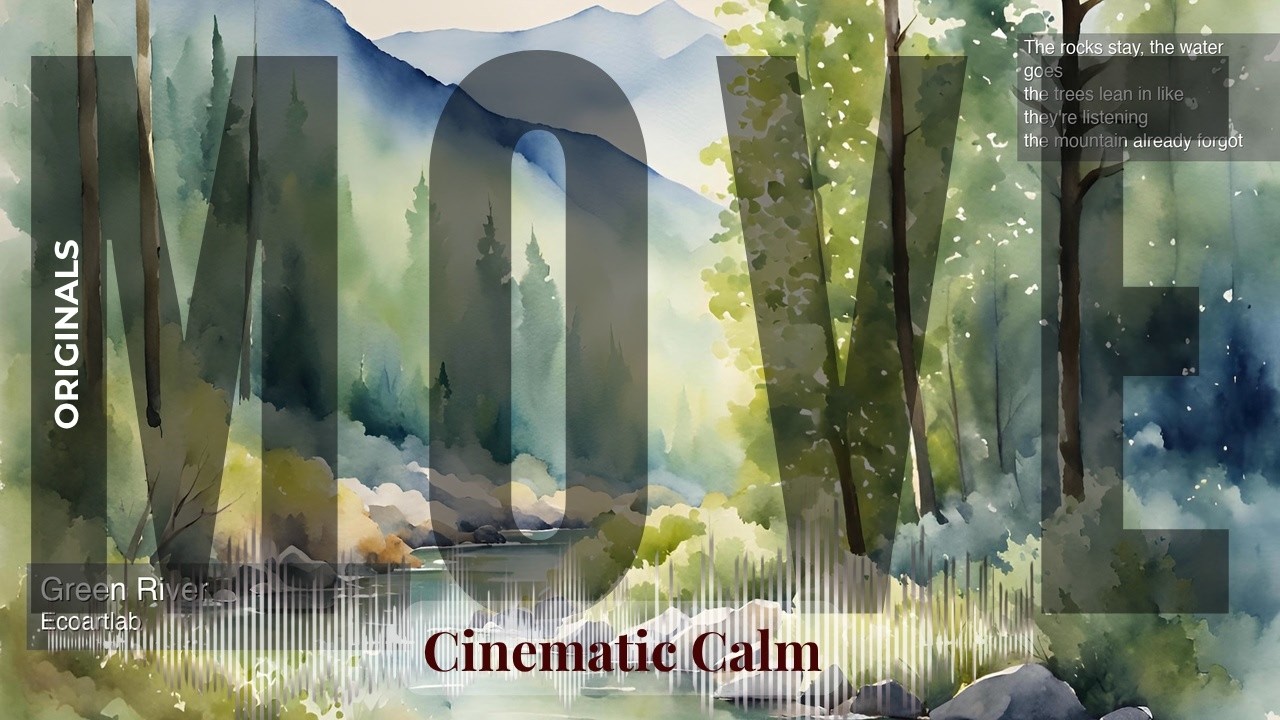 Move - Cinematic Calm with Originals | River · Ecoartlab & others