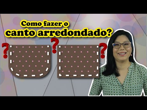 Vídeo: Como Fazer Cantos Arredondados