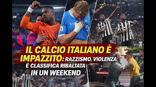 IL CALCIO ITALIANO È IMPAZZITO RAZZISMO, VIOLENZA E CLASSIFICA RIBALTATA IN UN WEEKEND