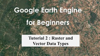 Tutorial 2: Raster and Vector Data Types/importing Landsat 8 image collection in Google Earth Engine