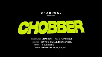 CHOBBER(Full Video) DHARIWAL | Nav Prince | Latest Punjabi Song 2022