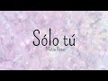 Sólo tú - Matia Bazar - Letra