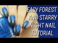 Easy Forest &amp; Starry Night Nail Tutorial