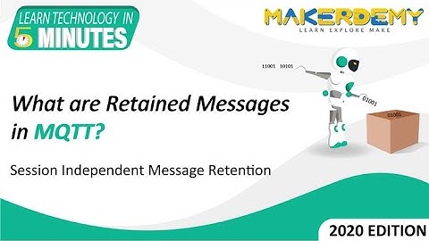 What are Retained Messages in MQTT? (2020) | Learn Technology In 5 Minutes