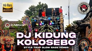 DJ KIDUNG KOLOSEBO SPESIAL TRAP SLOW BASS PARTY BY DJ FUNKOZZA