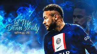 Neymar Jr Let Me Down Slowly Beautiful Skills & Goals Psg 2023 Hd
