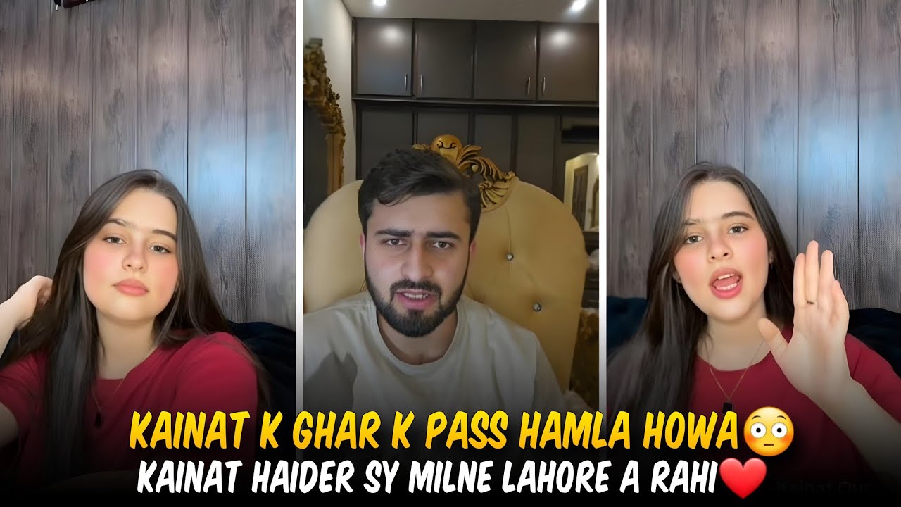 Kainat K Ghar K pass Hamla Howa | Kainat Haider Sy milne Lahore A Rahi | Haider Vs Kainat