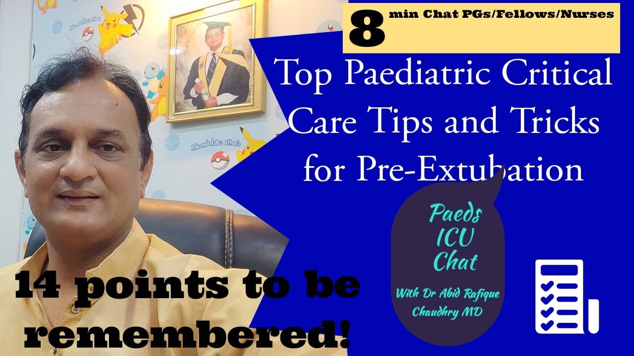 8 min-Paeds ICU Chat with Dr Abid Rafique CH... Pre-Extubation ...