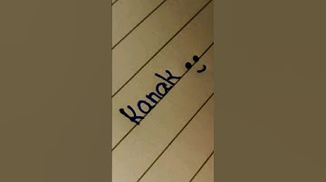 Kanak in beautiful hand writing | Names in satisfying stylish writing| #shorts #writing