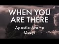 WHEN YOU ARE THERE | Apostle Arome Osayi | Prophetic Chant | Soaking Worship Music