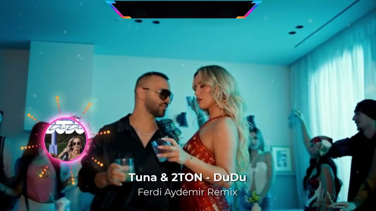 TUNA & 2TON - DuDU (Dj Ferdi Aydemir Remix)