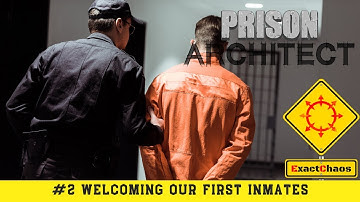Prison Architect - Chaos SuperMax - #2 Welcoming our first inmates