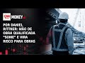 Por Daniel Rittner: Mão de obra qualificada "some" e vira risco para obras | FECHAMENTO DE MERCADO