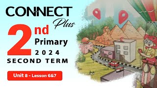 Connect plus Grade 2 | Unit 8 | lessons 6,7 | كتاب المعاصر