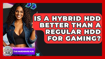 Is A Hybrid HDD Better Than A Regular HDD For Gaming? - The Hardware Hub