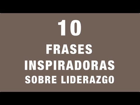 10 Frases Inspiradoras Sobre Liderazgo Frases de Cumpleaños Inspiradoras para un Líder