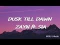 Dusk Till Dawn - ZAYN  ft. SIA (Lyrics) #dusk_till_dawn