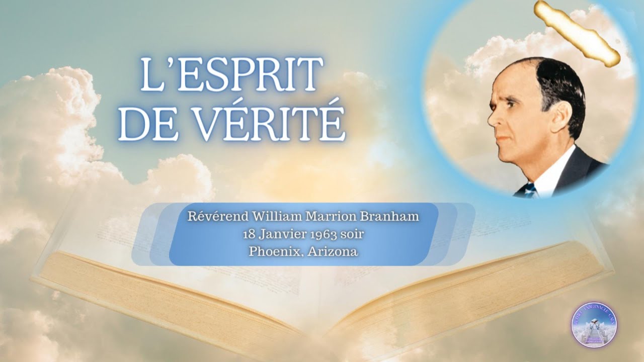 L'Esprit de vérité (Spirit of the truth),William Marrion Branham, 63-0118