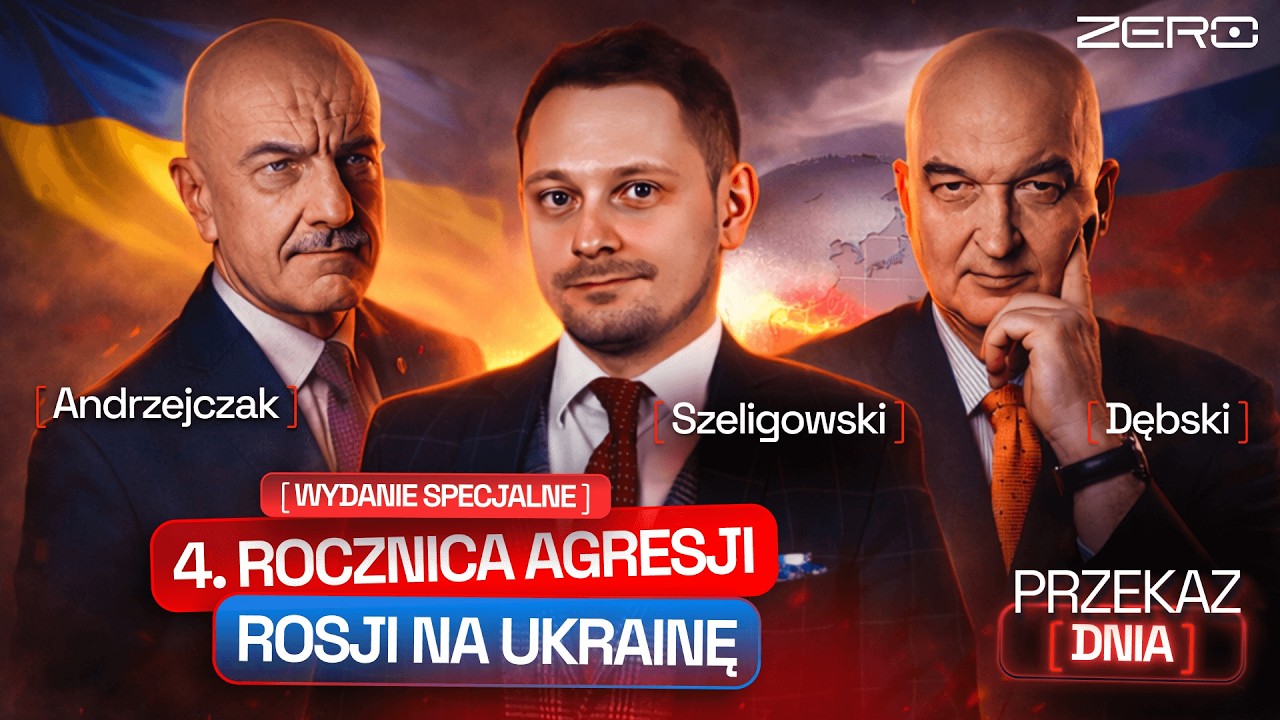 PRZEKAZ DNIA: ANDRZEJCZAK, DĘBSKI, SZELIGOWSKI - 4. ROCZNICA AGRESJI ROSJI NA UKRAINĘ