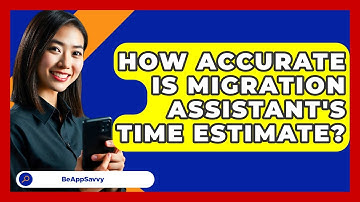 How Accurate Is Migration Assistant