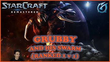 Grubby | Starcraft Remastered - 1v1 Ranked The Swarm! (Zerg) - Fighting Spirit