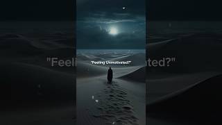 "Feeling Unmotivated? "#ytshorts #motivation #islamicprophet #wayofheaven #arabic