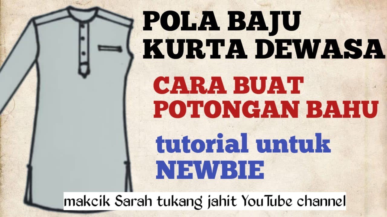 POLA BAJU KURTA DEWASA, CARA BUAT CUTTING BAHU , TUTORIAL UNTUK NEWBIE. makcik Sarah tukang jahit.