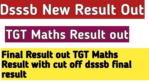 Dsssb Result TGT Maths 2021 Post code 38/21 Male maths result out cur off out male maths result out