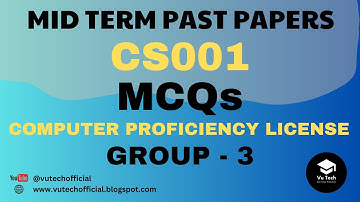 CS001 MID TERM SOLVED MCQs | PAST PAPERS | GROUP-3 | COMPUTER PROFICIENCY LICENSE | @vutechofficial