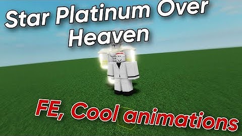 FE Star Platinum Over Heaven Script - ROBLOX SCRIPT SHOWCASE | Cool Animations, Fling, ANY GAME