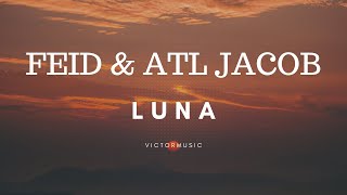 FEID & ATL JACOB - LUNA (LETRA)